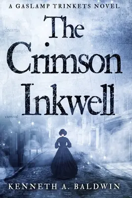 Das karmesinrote Tintenfass: Ein Gaslamp Trinkets-Roman - The Crimson Inkwell: A Gaslamp Trinkets Novel