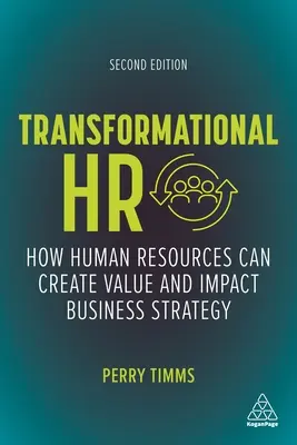 Transformational HR: Wie das Personalwesen Werte schaffen und die Unternehmensstrategie beeinflussen kann - Transformational HR: How Human Resources Can Create Value and Impact Business Strategy