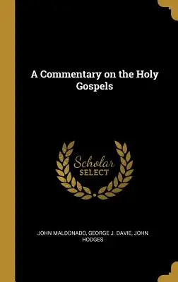 Ein Kommentar zu den Heiligen Evangelien - A Commentary on the Holy Gospels