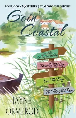 Goin' Coastal: Vier gemütliche Krimis an der Küste - Goin' Coastal: Four Cozy Mysteries Set Along the Shore