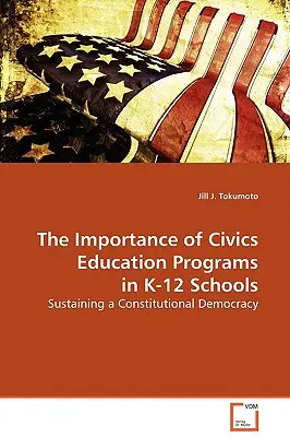 Die Bedeutung staatsbürgerlicher Bildungsprogramme in K-12-Schulen - The Importance of Civics Education Programs in K-12 Schools