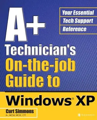 Handbuch für A+-Techniker zu Windows XP für die Praxis - A+ Technician's On-The-Job Guide to Windows XP
