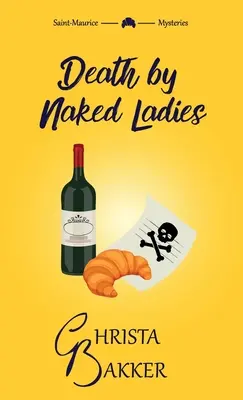 Tod durch nackte Frauen: Ein sauberer, gemütlicher Krimi mit einem Hauch von ooh-la-la - Death by Naked Ladies: A clean cozy mystery with a bit of ooh-la-la