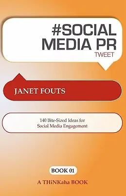 # Social Media PR Tweet Book01: 140 mundgerechte Ideen für Social Media Engagement - # Social Media PR Tweet Book01: 140 Bite-Sized Ideas for Social Media Engagement