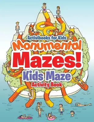 Monumentale Labyrinthe! Kinder-Labyrinth-Aktivitätsbuch - Monumental Mazes! Kids Maze Activity Book