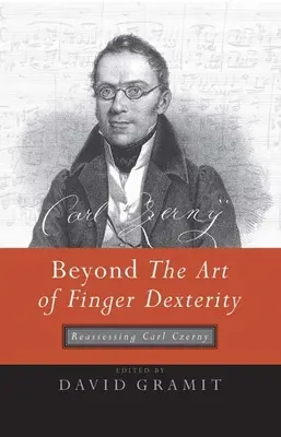 Jenseits der Kunst der Fingerfertigkeit: Eine Neubewertung von Carl Czerny - Beyond the Art of Finger Dexterity: Reassessing Carl Czerny