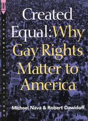 Gleich und gleich gesellt sich gern: Warum Schwulenrechte für Amerika wichtig sind - Created Equal: Why Gay Rights Matter to America