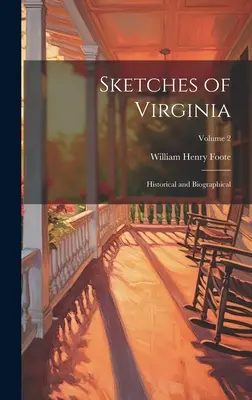 Skizzen von Virginia: Historisches und Biographisches; Band 2 - Sketches of Virginia: Historical and Biographical; Volume 2