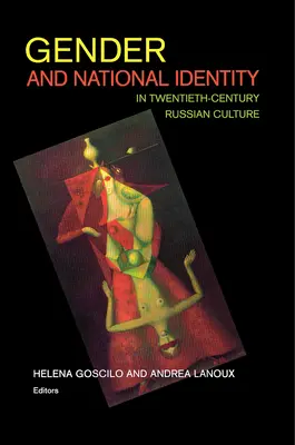 Geschlecht und nationale Identität in der russischen Kultur des zwanzigsten Jahrhunderts - Gender and National Identity in Twentieth-Century Russian Culture