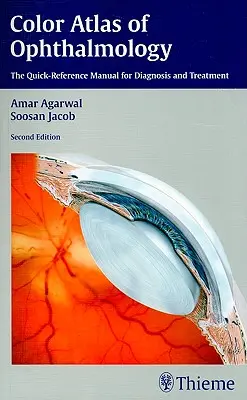 Farbatlas der Ophthalmologie: Das Schnellreferenzhandbuch für Diagnose und Behandlung - Color Atlas of Ophthalmology: The Quick-Reference Manual for Diagnosis and Treatment