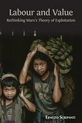 Arbeit und Wert: Die Marx'sche Ausbeutungstheorie neu denken - Labour and Value: Rethinking Marx's Theory of Exploitation
