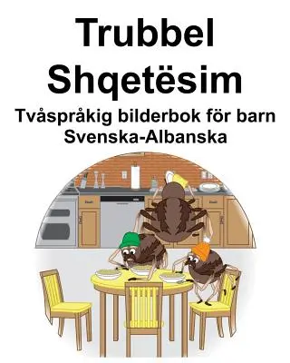 Schwedisch-Albanisch Trubbel/Shqetsim Zweisprachiges Bilderbuch für Kinder - Svenska-Albanska Trubbel/Shqetsim Tvsprkig bilderbok fr barn