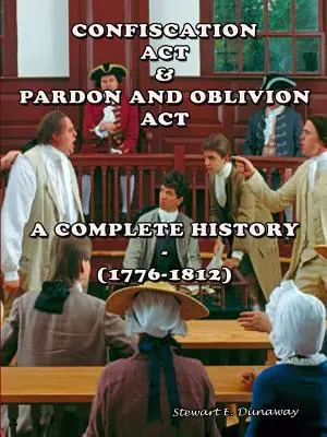 Konfiskationsgesetz und Begnadigungs- und Verpfändungsgesetz von North Carolina (1776-1812) - Confiscation Act and Pardon and Oblivion Act of North Carolina (1776-1812)