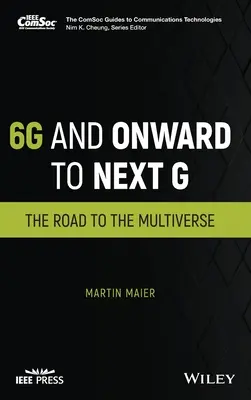 6g und weiter zum nächsten G: Der Weg ins Multiversum - 6g and Onward to Next G: The Road to the Multiverse