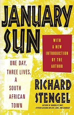 Januar-Sonne: Ein Tag, drei Leben, eine südafrikanische Stadt - January Sun: One Day, Three Lives, a South African Town