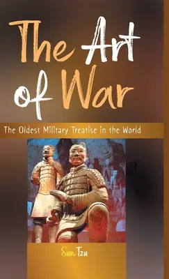 Die Kunst des Krieges: Die älteste militärische Abhandlung der Welt - The Art of War: The Oldest Military Treatise in the World