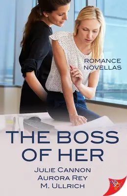 Der Boss von ihr: Büro-Romanzen - The Boss of Her: Office Romance Novellas