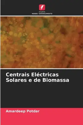 Solare und biomassebetriebene Stromzentralen - Centrais Elctricas Solares e de Biomassa