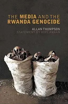 Die Medien und der Völkermord in Ruanda - The Media And The Rwanda Genocide