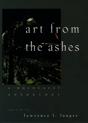 Kunst aus der Asche: Eine Holocaust-Anthologie - Art from the Ashes: A Holocaust Anthology
