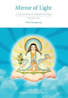 Spiegel des Lichts: Ein Kommentar zu Yuthoks Ati Yoga, Band eins - Mirror of Light: A Commentary on Yuthok's Ati Yoga, Volume One