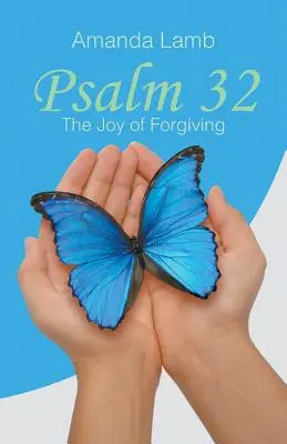 Psalm 32: Die Freude des Vergebens - Psalm 32: The Joy of Forgiving