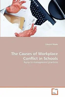 Die Ursachen von Konflikten am Arbeitsplatz in Schulen - The Causes of Workplace Conflict in Schools