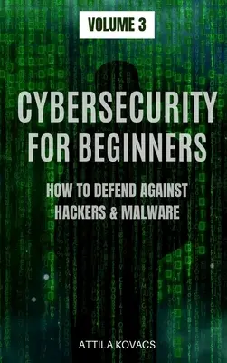 Cybersicherheit für Einsteiger: Wie Sie sich gegen Hacker und Malware schützen können - Cybersecurity for Beginners: How to Defend Against Hackers & Malware