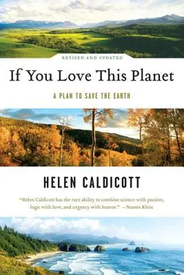 Wenn Sie diesen Planeten lieben: Ein Plan zur Heilung der Erde (überarbeitet, aktualisiert) - If You Love This Planet: A Plan to Heal the Earth (Revised, Updated)