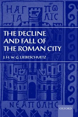 Der Niedergang und Fall der römischen Stadt - The Decline and Fall of the Roman City