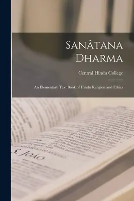 Santana Dharma: Ein elementares Lehrbuch der Hindu-Religion und -Ethik - Santana Dharma: An Elementary Text Book of Hindu Religion and Ethics
