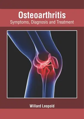 Arthrose: Symptome, Diagnose und Behandlung - Osteoarthritis: Symptoms, Diagnosis and Treatment
