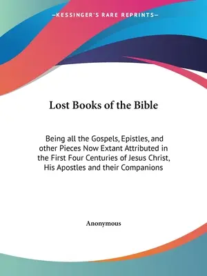 Die verlorenen Bücher der Bibel: Alle Evangelien, Briefe und andere Stücke, die in den ersten vier Jahrhunderten von Jesus Christus zugeschrieben wurden, H - Lost Books of the Bible: Being all the Gospels, Epistles, and other Pieces Now Extant Attributed in the First Four Centuries of Jesus Christ, H