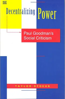 Dezentralisierung der Macht: Paul Goodmans Sozialkritik - Decentralizing Power: Paul Goodman's Social Criticism