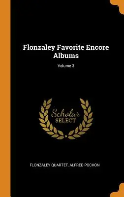 Flonzaley Favorite Encore Albums; Band 3 - Flonzaley Favorite Encore Albums; Volume 3