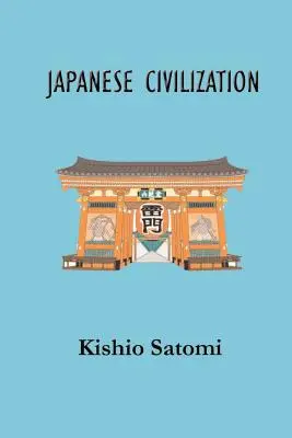 Die japanische Zivilisation: Ihre Bedeutung und Verwirklichung: Nichirenismus und japanische Nationalprinzipien - Japanese Civilization: Its Significance and Realization: Nichirenism and Japanese National Principles