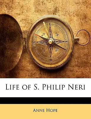 Das Leben des Heiligen Philipp Neri - Life of S. Philip Neri