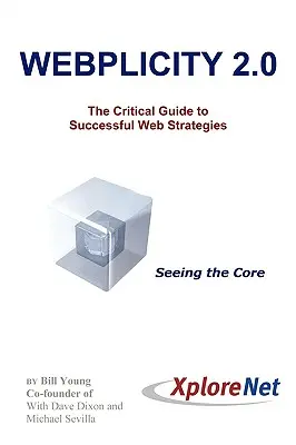 Webplicity 2.0: Der kritische Leitfaden für erfolgreiche Web-Strategien - Webplicity 2.0: The Critical Guide to Successful Web Strategies