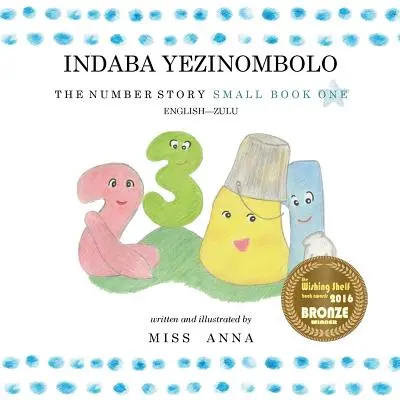 Die Zahlengeschichte INDABA YEZINOMBOLO: Kleines Buch Eins Englisch-Zulu - The Number Story INDABA YEZINOMBOLO: Small Book One English-Zulu