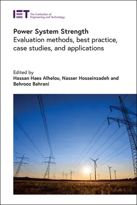 Stärke des Stromnetzes: Bewertungsmethoden, bewährte Verfahren, Fallstudien und Anwendungen - Power System Strength: Evaluation Methods, Best Practice, Case Studies, and Applications