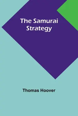 Die Samurai-Strategie - The Samurai Strategy