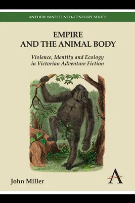 Empire und der Tierkörper: Gewalt, Identität und Ökologie in der viktorianischen Abenteuerliteratur - Empire and the Animal Body: Violence, Identity and Ecology in Victorian Adventure Fiction