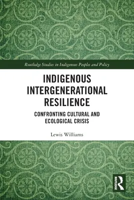 Intergenerationale Widerstandsfähigkeit indigener Völker: Kulturelle und ökologische Krisen bewältigen - Indigenous Intergenerational Resilience: Confronting Cultural and Ecological Crisis