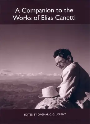 Ein Begleitbuch zu den Werken von Elias Canetti - A Companion to the Works of Elias Canetti