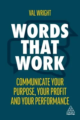 Worte, die wirken: Kommunizieren Sie Ihren Zweck, Ihre Gewinne und Ihre Leistung - Words That Work: Communicate Your Purpose, Your Profits and Your Performance