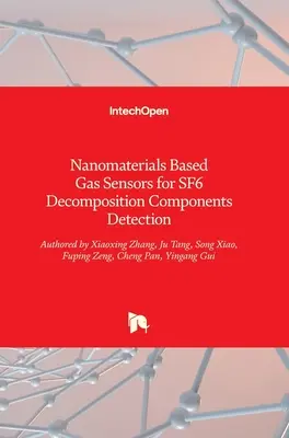 Gassensoren auf der Basis von Nanomaterialien zum Nachweis von SF6-Zersetzungskomponenten - Nanomaterials Based Gas Sensors for SF6 Decomposition Components Detection