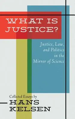 Was ist Gerechtigkeit? Gerechtigkeit, Recht und Politik im Spiegel der Wissenschaft - What Is Justice? Justice, Law and Politics in the Mirror of Science