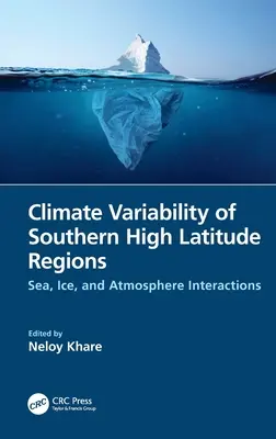 Klimavariabilität in den südlichen Hochbreitenregionen: Wechselwirkungen zwischen Meer, Eis und Atmosphäre - Climate Variability of Southern High Latitude Regions: Sea, Ice, and Atmosphere Interactions