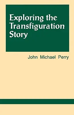 Erkundung der Verklärungsgeschichte - Exploring the Transfiguration Story
