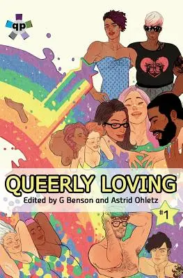 Queerly Loving: Band 1 - Queerly Loving: Volume One